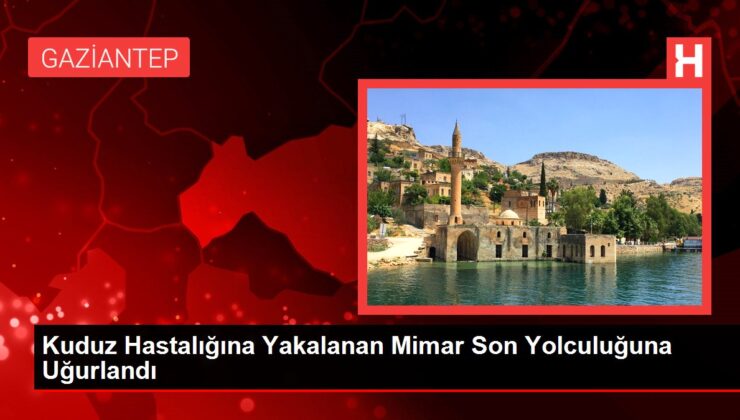 Kuduz Hastalığına Yakalanan Mimar Son Seyahatine Uğurlandı