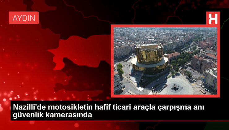 Aydın’ın Nazilli ilçesinde motosiklet ve hafif ticari araç çarpışması