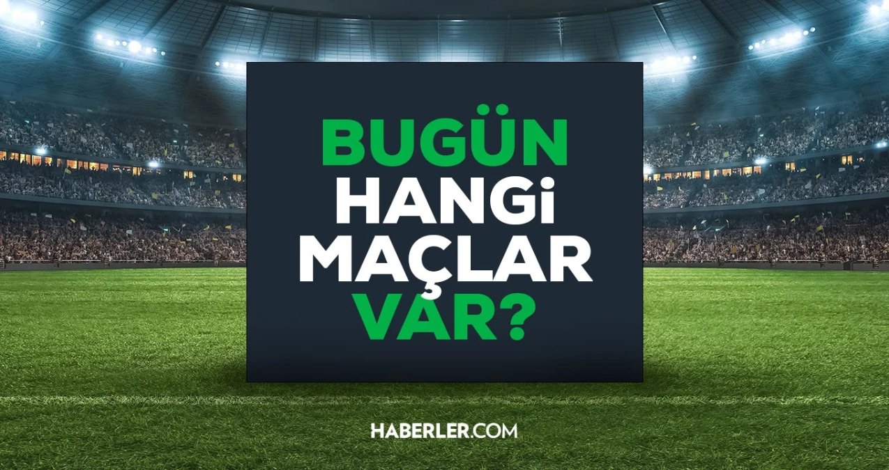 Bu akşam oynanacak maçlar! 15 Aralık bugün hangi maçlar var, Muhteşem Lig maçı var mı?