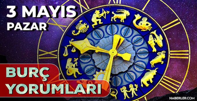 3 Mayıs 2026 burç yorumları! Boğa, Akrep, İkizler burcu AŞK, EVLİLİK, SIHHAT yorumları ne diyor?