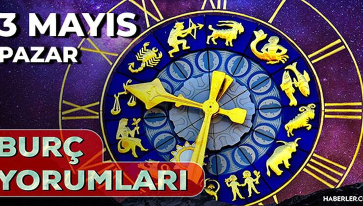 3 Mayıs 2026 burç yorumları! Boğa, Akrep, İkizler burcu AŞK, EVLİLİK, SIHHAT yorumları ne diyor?